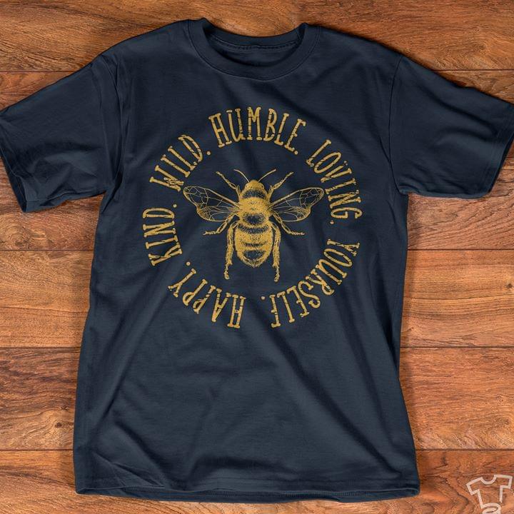 Bee Happy Kind Wild Humble Loving Yourself