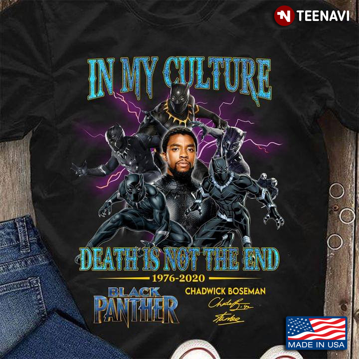 In My Culture Death Is Not The End Black Panther 1976 - 2020