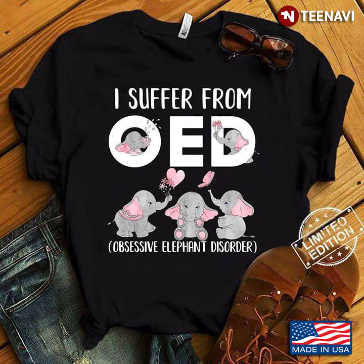 I Suffer From OED Obsessive Elephant Disorder