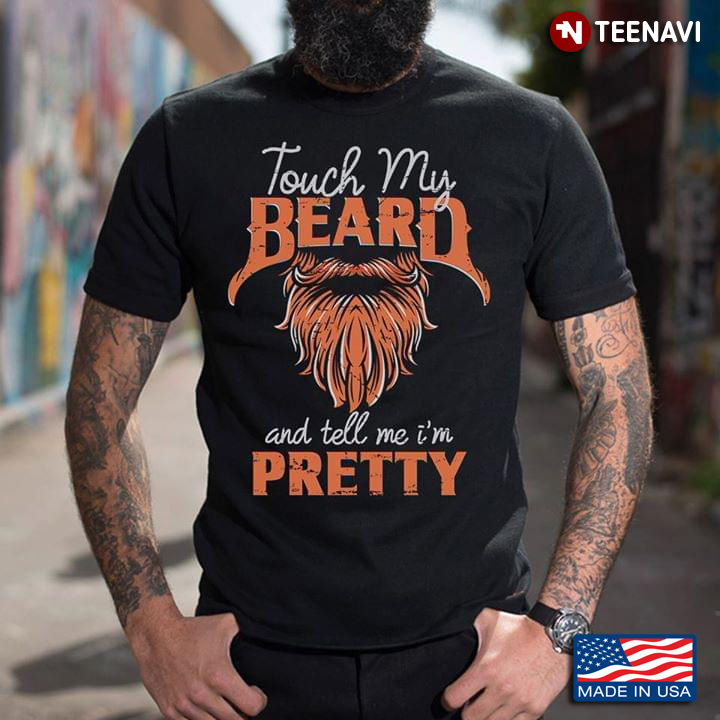 Touch My Beard And Tell Me I'm Pretty New Version