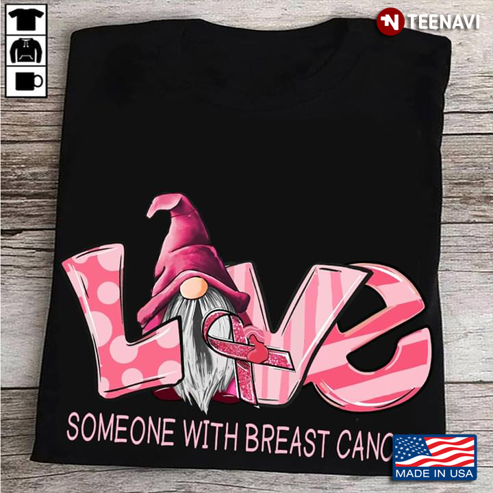 Love Someone With Breast Cano Breast Cancer Awareness
