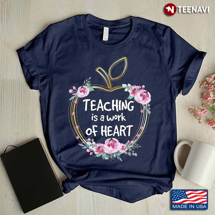Teaching Is A Work Of Heart An Apple