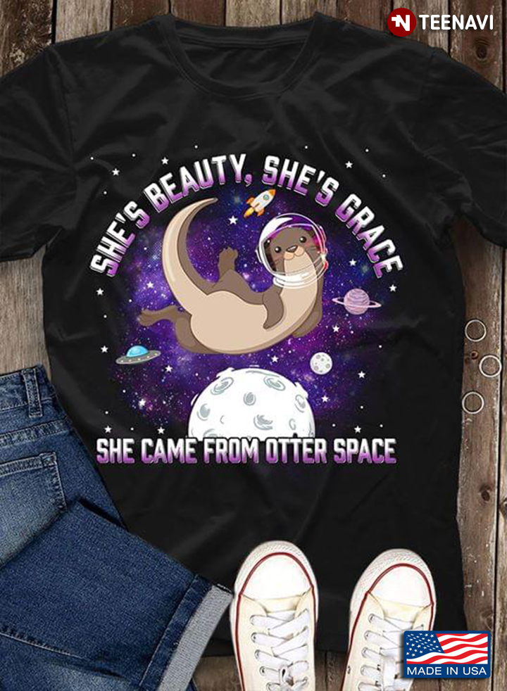 Otter She's Beauty She's Grace She Came From Other Space