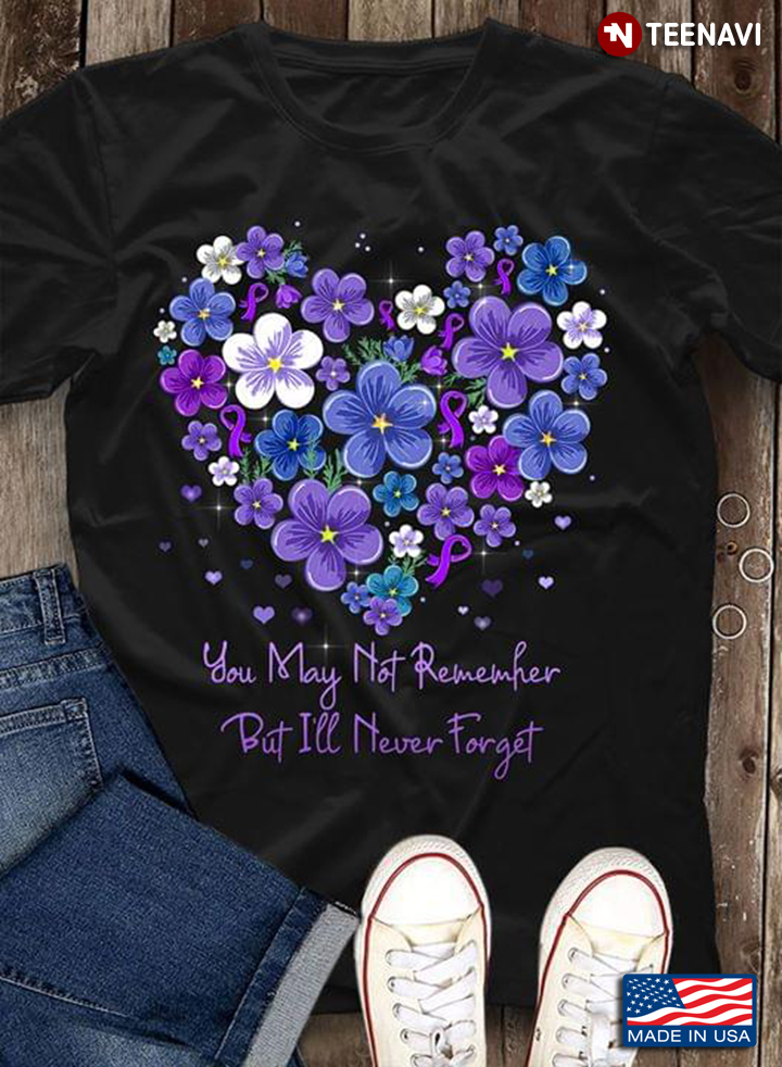 Violet Flowers Heart You May Not Remember But I'll Never Forget Alzheimer Awareness