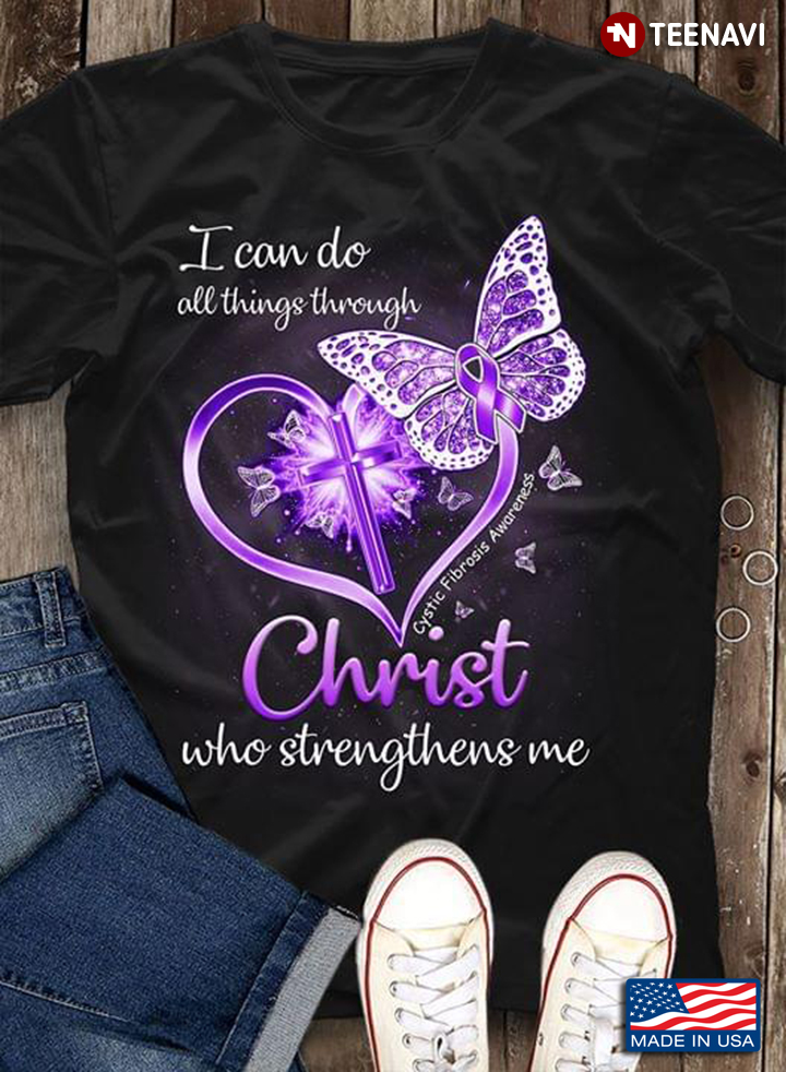 Cross And Butterfly I Can Do All Things Through Christ Who Strengthens Me Cystic Fibrosis Awareness