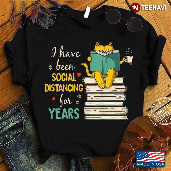 Cat With Books I Have Been Social Distancing For Years Coronavirus Pandemic