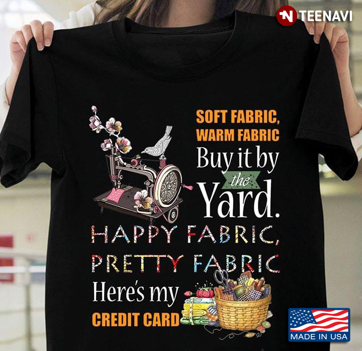 Sewing Soft Fabric Warm Fabric Buy It By The Yard Happy Fabric Pretty Fabric Here's My  Credit Card