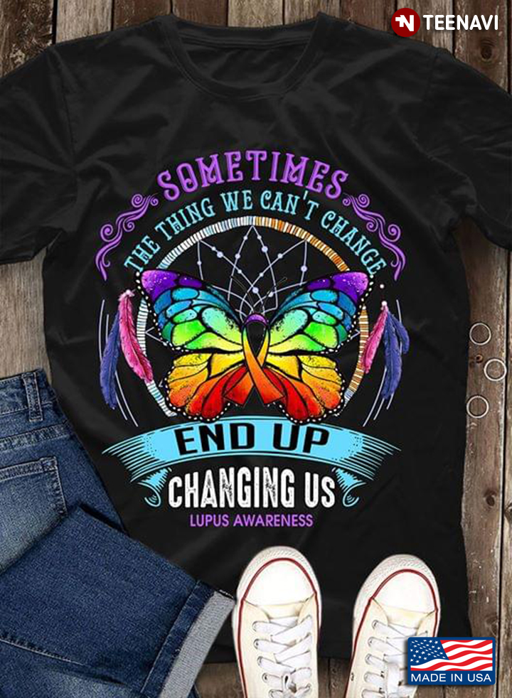 Dreamcatcher With Butterfly Sometimes The Thing We Can't Chance End up Changing Us Lupus Awareness