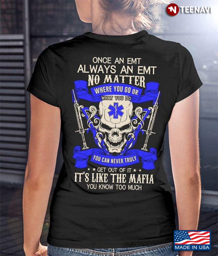 Skull Once An Emt Always An Emt Where You Go Or What You Do You Can Never Truly Get Out Of It