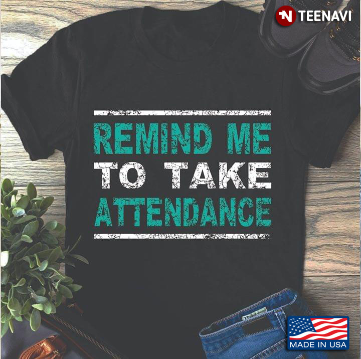 Remind Me To Take Attendance.