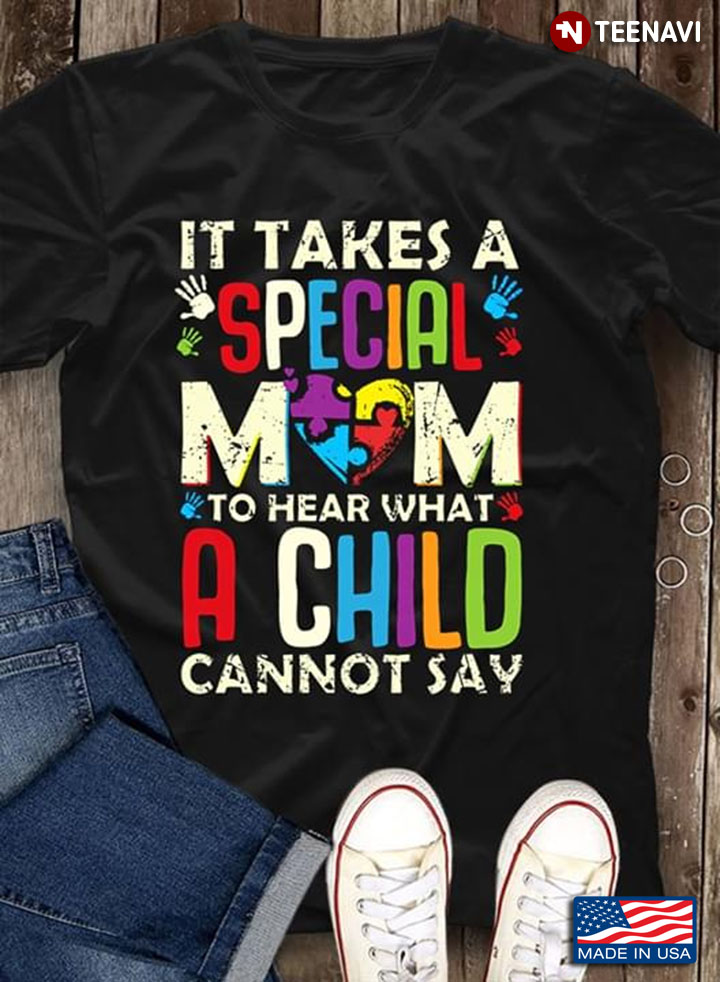 It Takes A Special Mom To Hear What A Child Cannot Say New Version