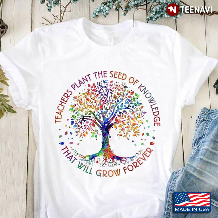 Tree Teachers Plant The Seed Of Knowledge That Will Grow Forever