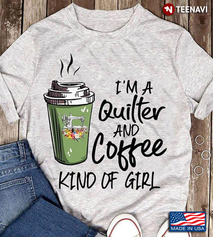 Sewing Machine On Coffee Cup I'm A Quilter And Coffee Kind Of Girl
