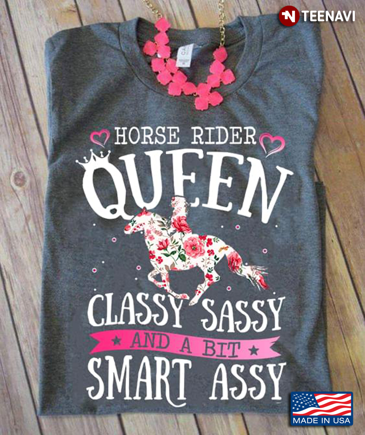 Horse Rider Queen Classy Sassy And A Bit Smart Assy