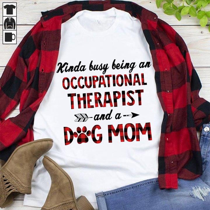 Kinda Busy Being An Occupation Therapist And A Dog Mom