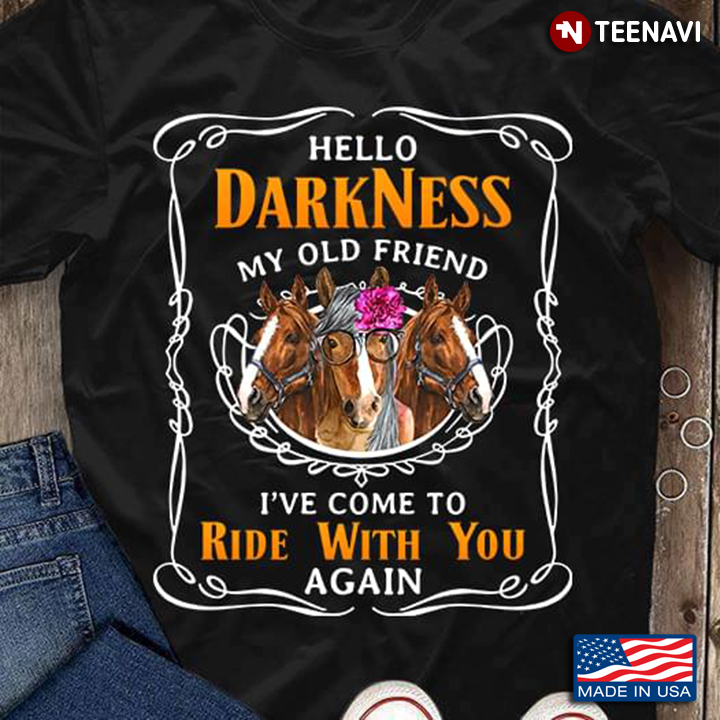 Horses Hello Darkness My Old Friend I've Come To Ride With You Again