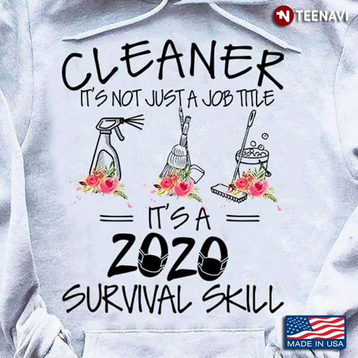 Cleaner It's Not Just A Job Title It's A 2020 Survival Skill