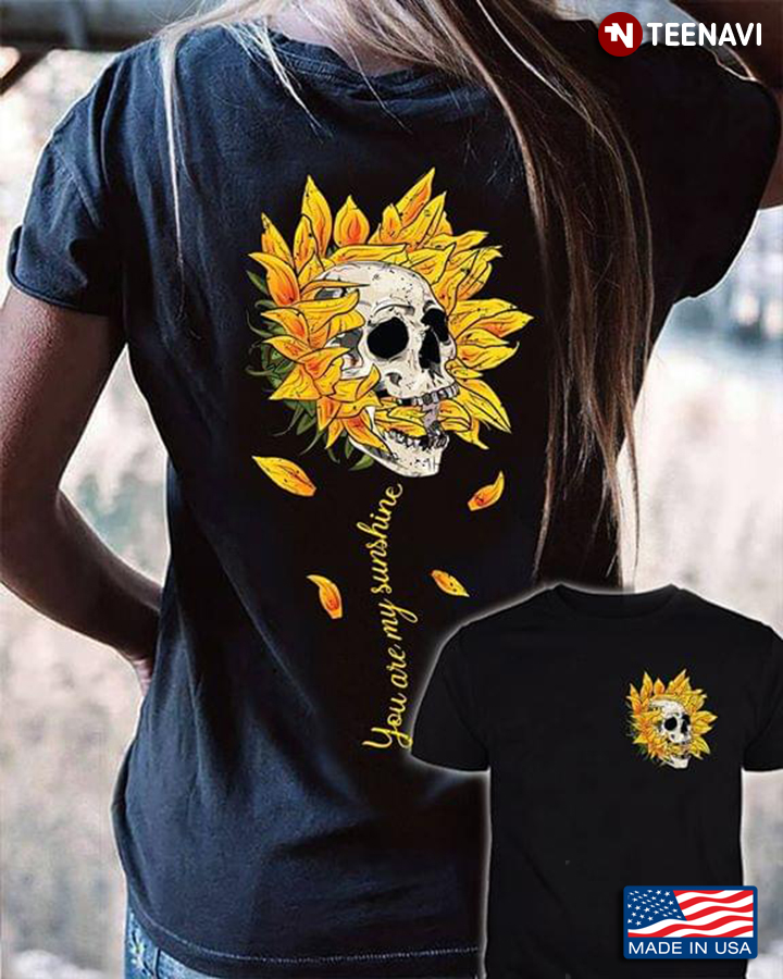 You Are My Sunshine Sunflower Skull New Style