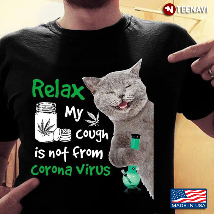 Cat With Cannabis Relax My Cough Is Not From Corona Virus