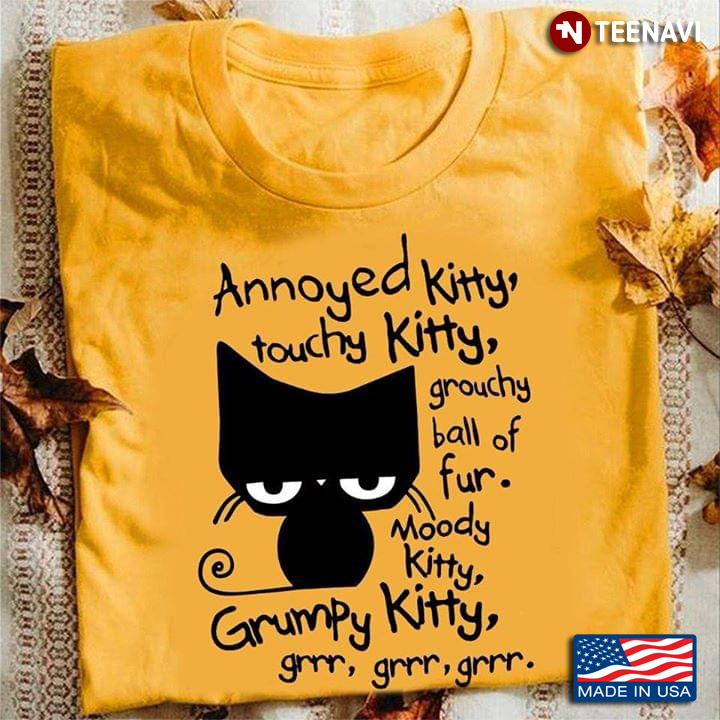 Meh Cat Annoyed Kitty Touchy Kitty Grouchy Ball Of Fur Moody Kitty Grumpy Kitty Grr Grr Grr