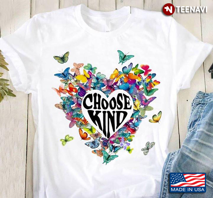 Choose Kind Butterflies Heart