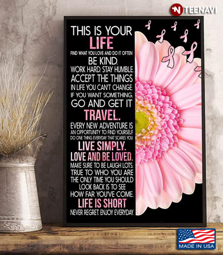 Breast Cancer Awareness Pink Ribbons & Pink Daisy Flower This Is Your Life Find What You Love