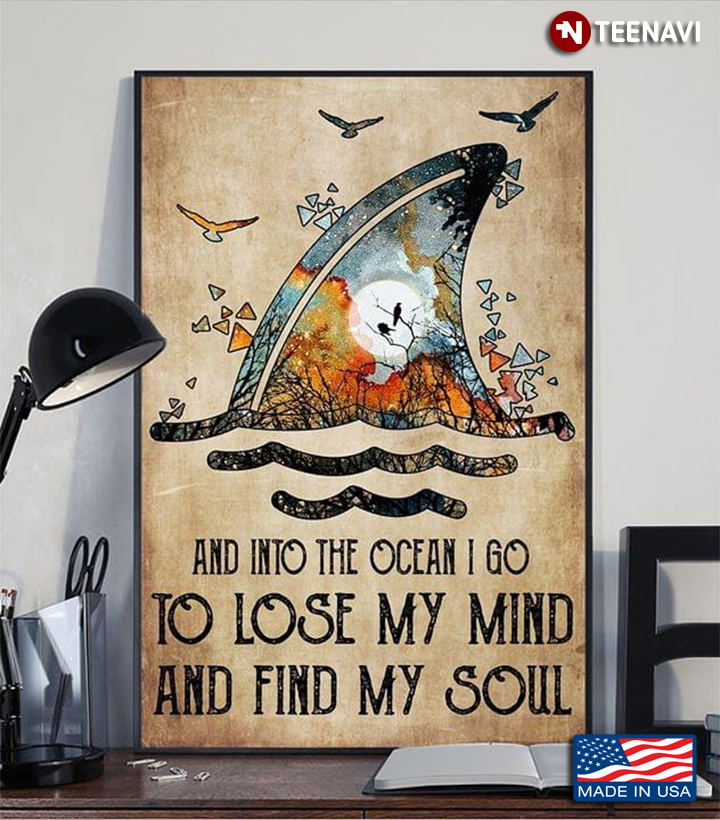 Vintage Shark Fin & Birds And Into The Ocean I Go To Lose My Mind And Find My Soul