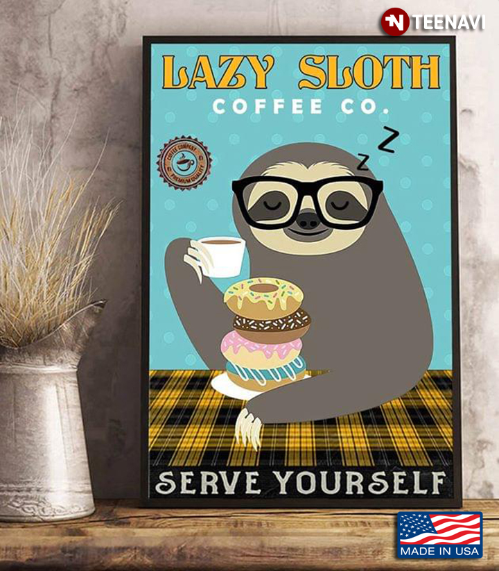 Funny Lazy Sloth Coffee Co. Serve Yourself