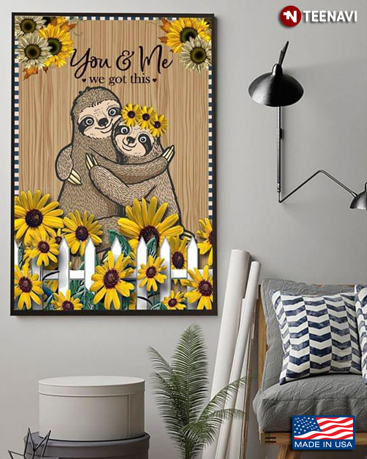 Vintage Happy Sloth Couple With Sunflowers Around You & Me We Got This