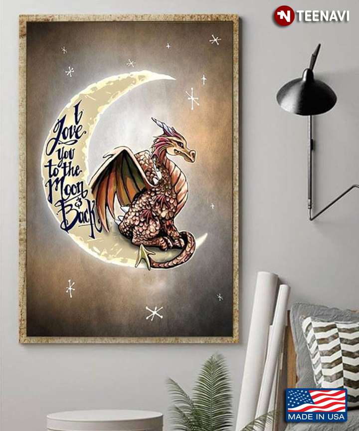 Vintage Dragon Standing On The Crescent Moon I Love You To The Moon & Back