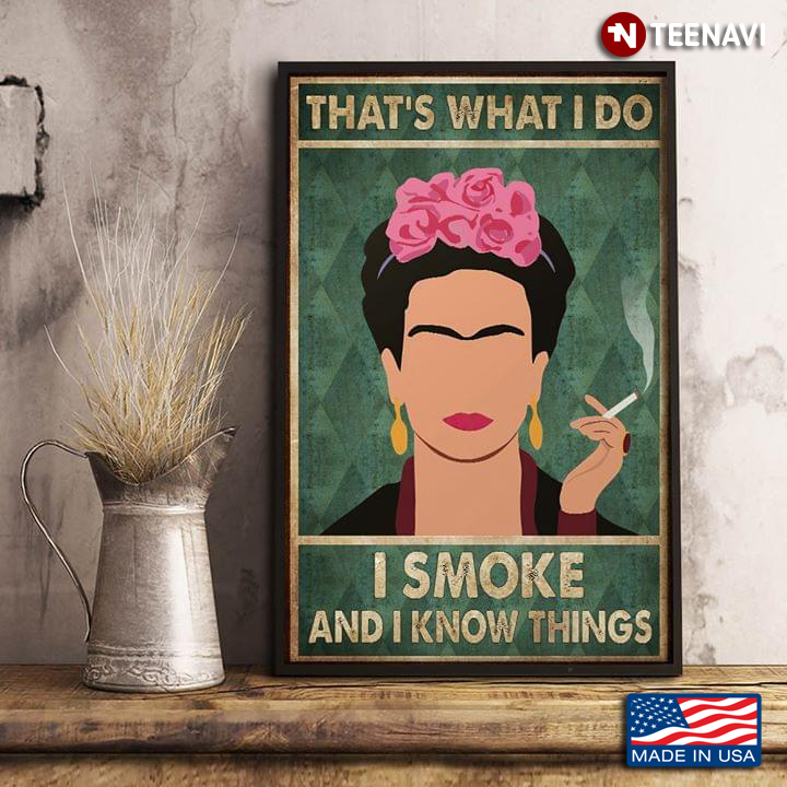 Vintage Floral Frida Kahlo Smoking That’s What I Do I Smoke And I Know Things