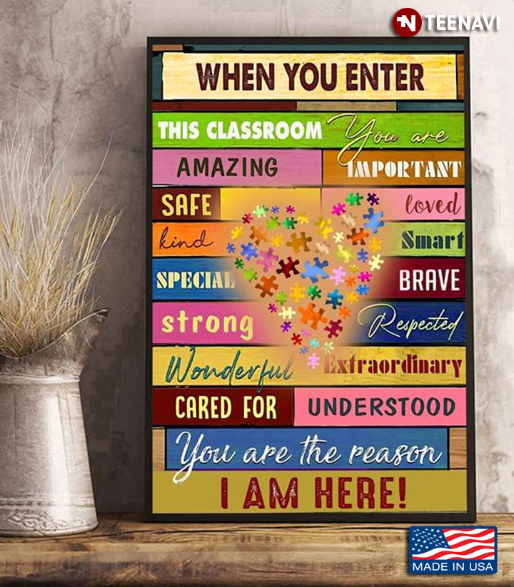 Autism Awareness When You Enter This Classroom You Are Amazing Important Safe Loved