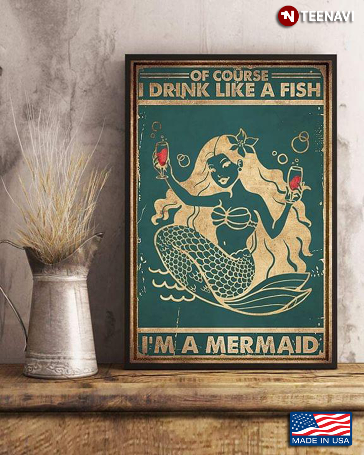 Vintage Mermaid Of Course I Drink Like A Fish I’m A Mermaid