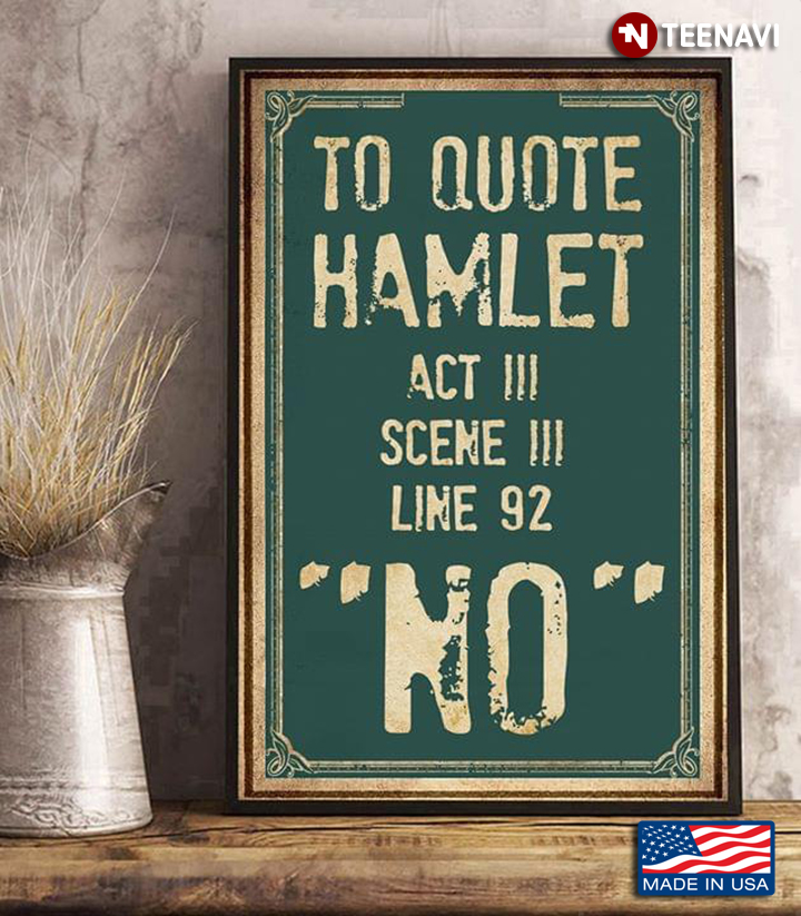 Vintage William Shakespeare To Quote Hamlet Act III Scene III Line 92 "No"