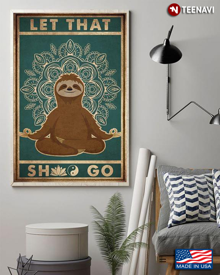 Vintage Sloth Doing Yoga Let That Shit Go