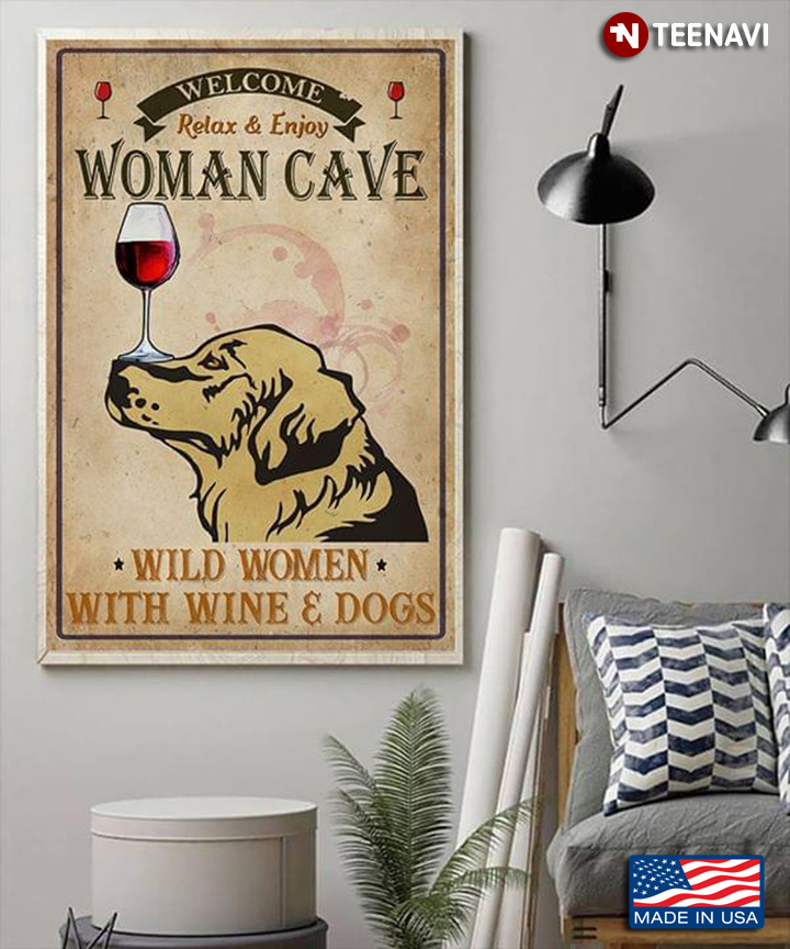 Vintage Golden Retriever Welcome Relax & Enjoy Woman Cave Wild Women With Wine & Dogs