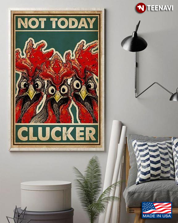 Vintage Chickens Not Today Clucker