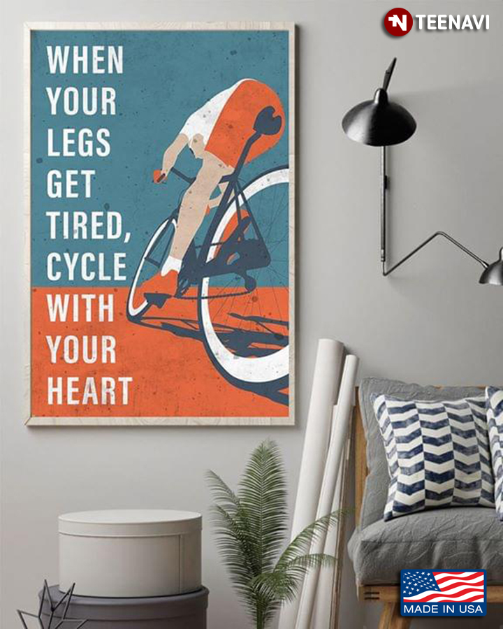Vintage Cyclist When Your Legs Get Tired, Cycle With Your Heart