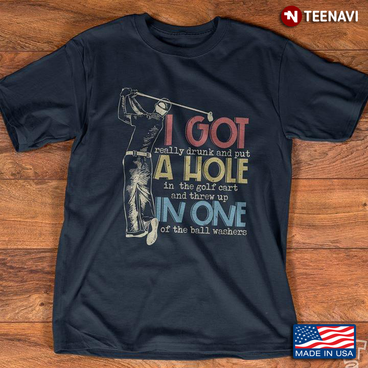 Mens Got A Hole In One Funny Hilarious Golfing Novelty Tees Vintage