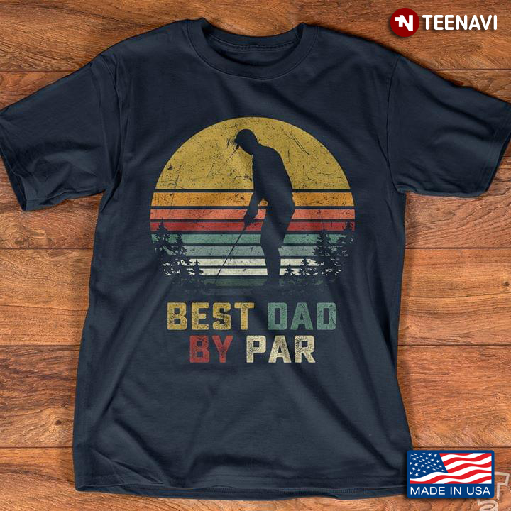 Mens Best Dad By Par Golf Lover Gift For Men Funny Father's Day