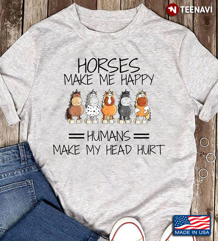Five Horses Horses Make Me Happy Humans Make My Head Hurt A New Version