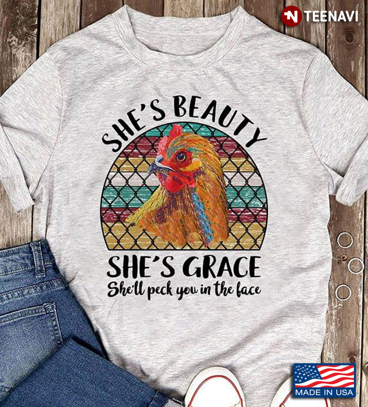 Chicken She's Beauty She's Grace Shell Peck You In The Face Vintage