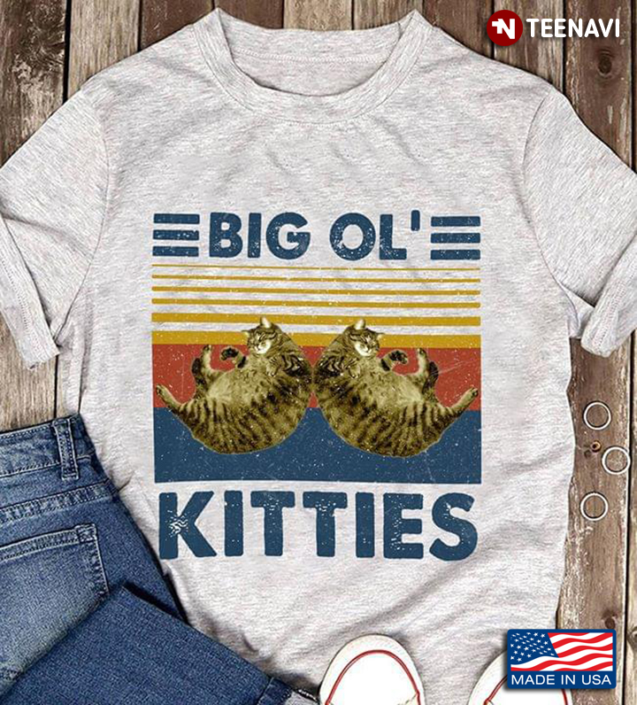 Funny Crazy Cats Big Ol' Kitties Vintage A New Version