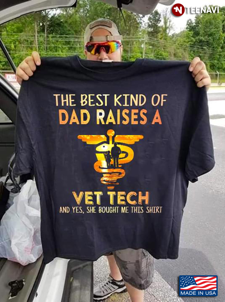 The Best Kind Of Dad Raises A Vet Tech Father's Day Gift