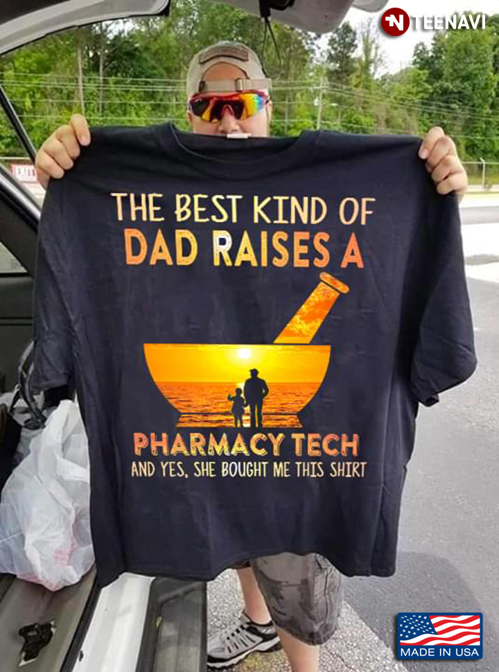 The Best Kind Of Dad Raises A Pharmacy Tech