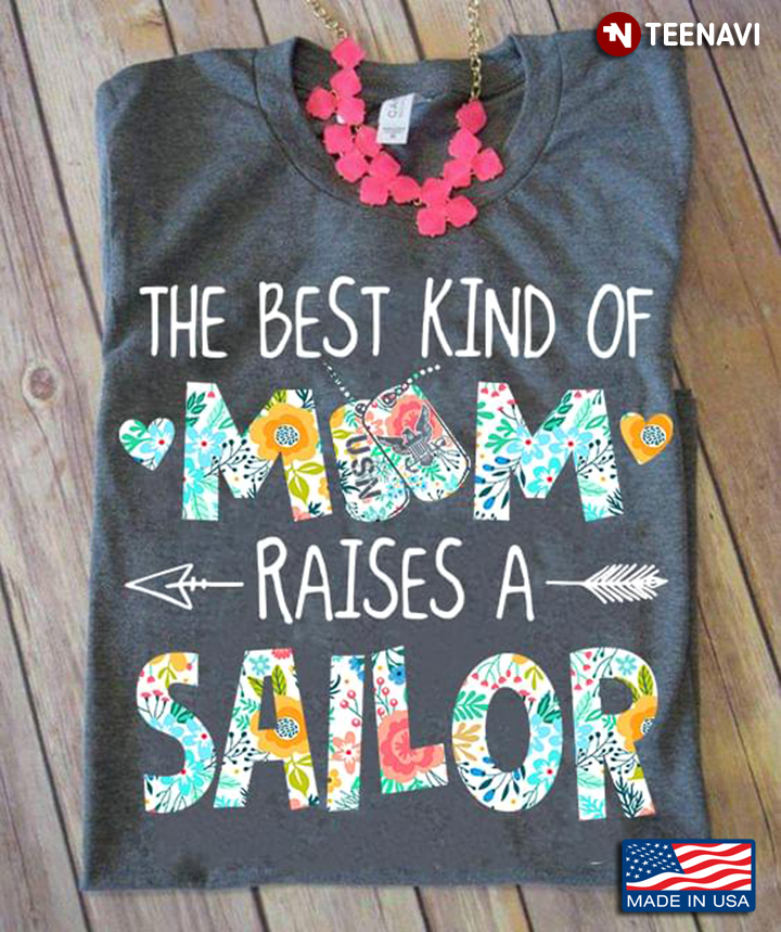 The Best Kind Of Mom Raises A Sailor
