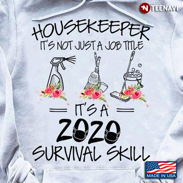 Housekeeper It's Not A Job Title It's A 2020 Survival Skill