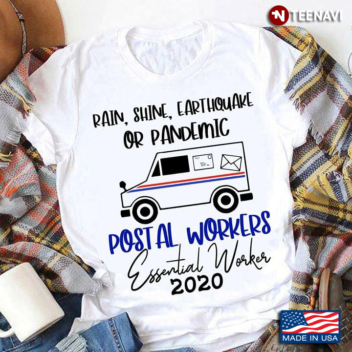 Rain Shine Earthquake Or Pandemic Postal Workers Essential Worker 2020