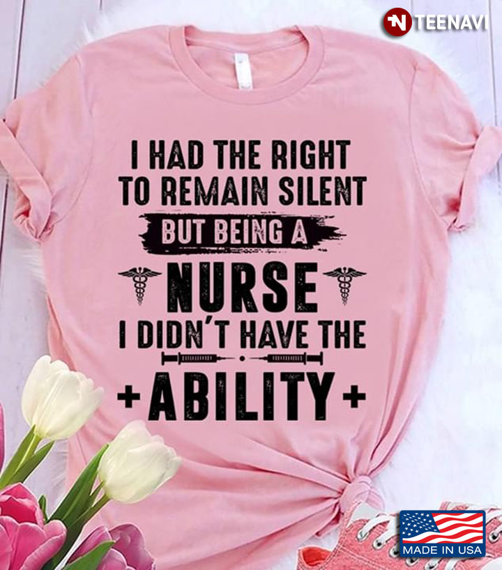 Needle I Had The Right To Remain Silent But Being A Nurse I Didn't Have The Ability