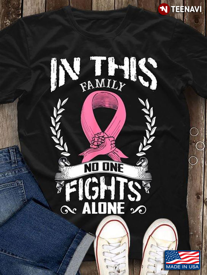Pink Ribbon In This Family No One Fights Alone